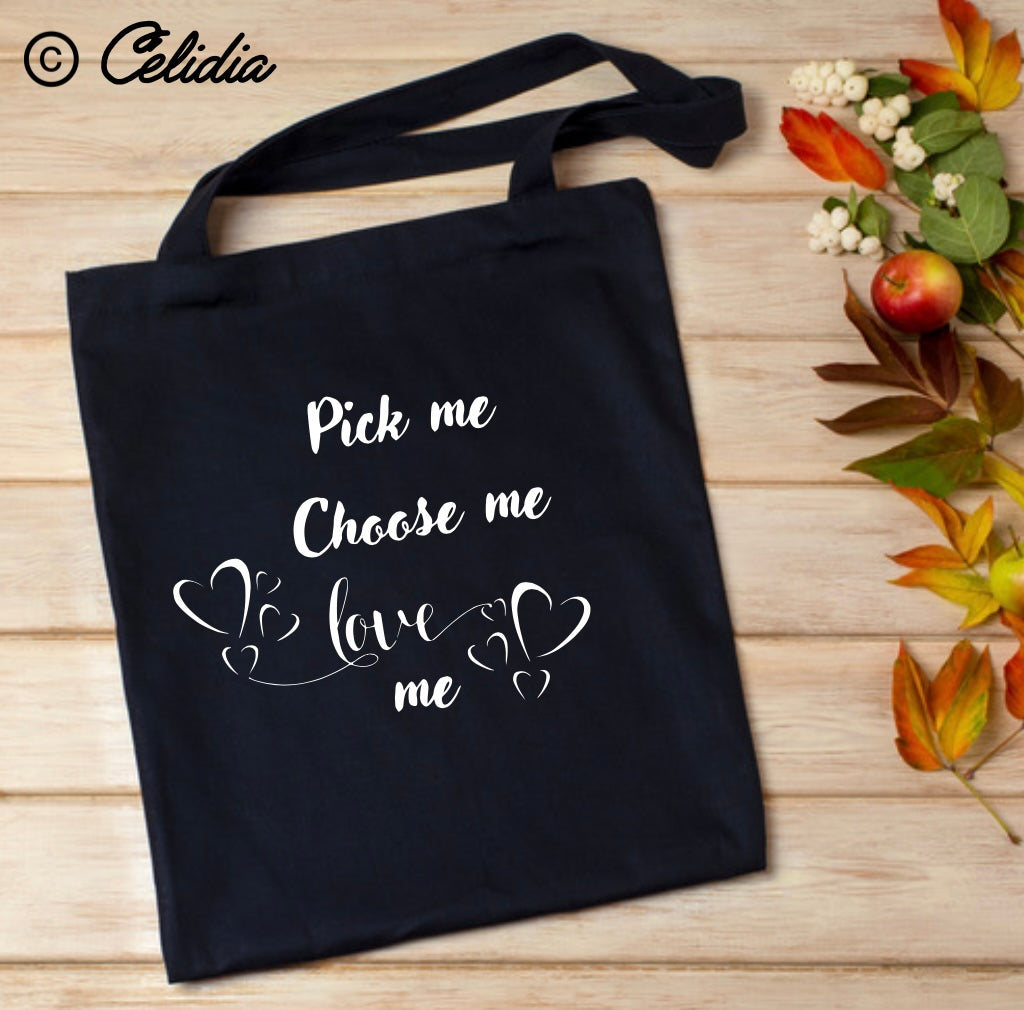 Tote Bag Pick Me, Choose Me, Love Me